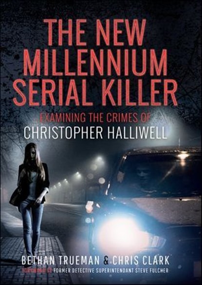 The New Millennium Serial Killer, Bethan Trueman ; Chris Clark - Ebook - 9781399041003