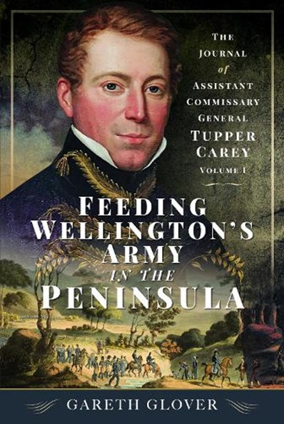 Feeding Wellington’s Army in the Peninsula, Gareth Glover - Gebonden - 9781399041416