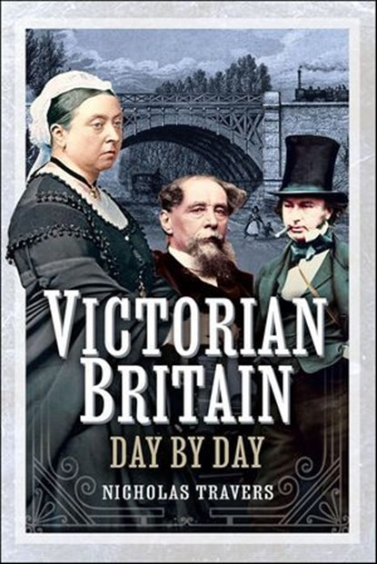 Victorian Britain Day by Day, Nicholas Travers - Ebook - 9781399041775