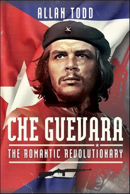 Che Guevara, Allan Todd - Ebook - 9781399042758
