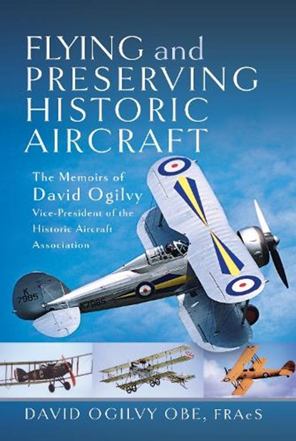 Flying and Preserving Historic Aircraft, David Frederick Ogilvy - Gebonden - 9781399044448