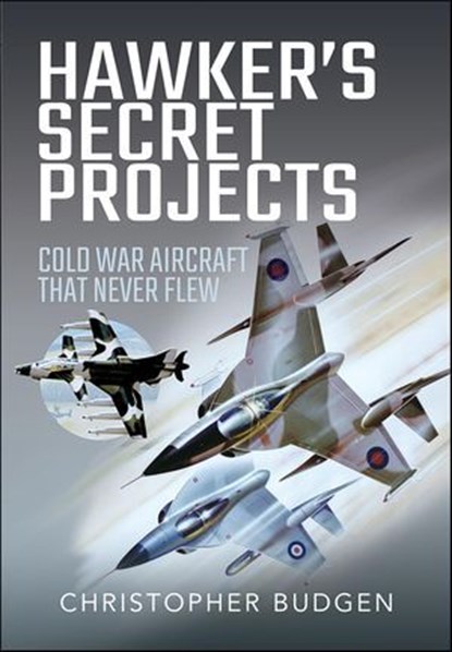 Hawker's Secret Projects, Christopher Budgen - Ebook - 9781399047920