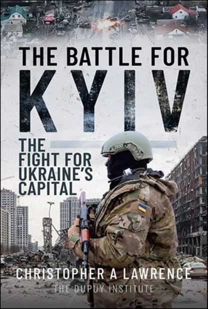 The Battle for Kyiv, Christopher A. Lawrence - Ebook - 9781399048507