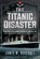 The Titanic Disaster, James W Bancroft - Gebonden - 9781399048958
