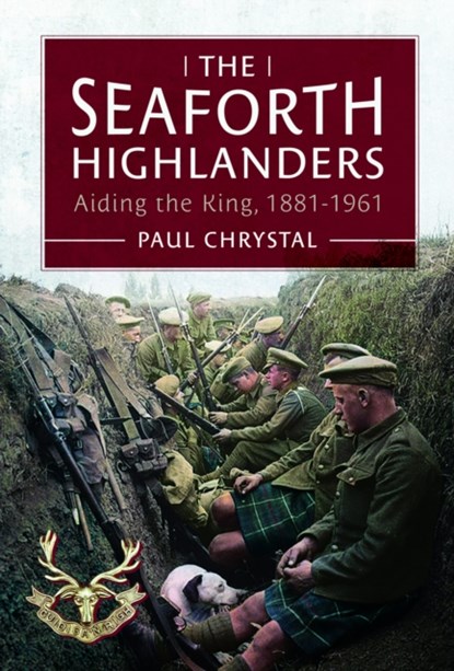 The Seaforth Highlanders, Paul Chrystal - Gebonden - 9781399052009