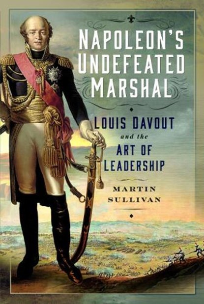 Napoleon’s Undefeated Marshal, Martin Sullivan - Paperback - 9781399053150