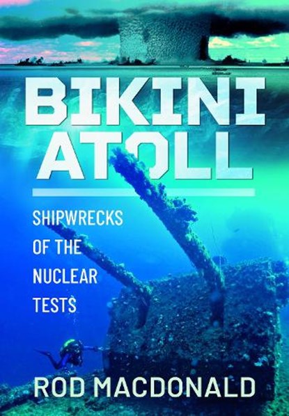 Bikini Atoll, Rod Macdonald - Gebonden - 9781399053198