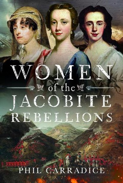 Women of the Jacobite Rebellions, Phil Carradice - Gebonden - 9781399053297
