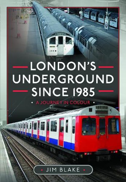 London's Underground Since 1985, Jim Blake - Gebonden - 9781399055581