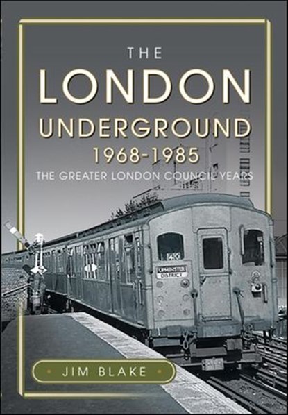 The London Underground, 1968–1985, Jim Blake - Ebook - 9781399055659
