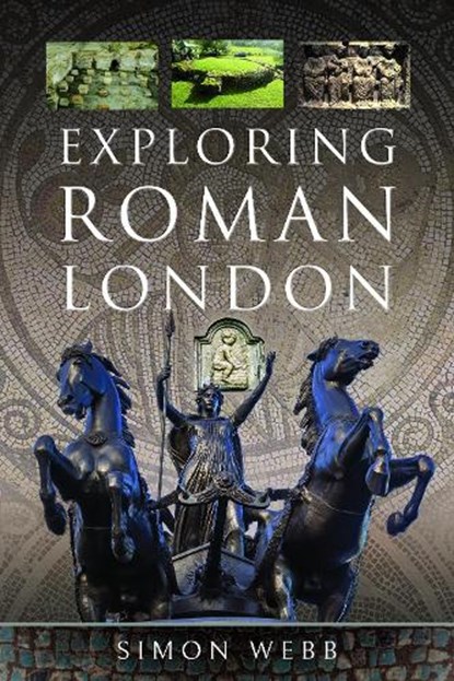Exploring Roman London, Simon Webb - Paperback - 9781399058490