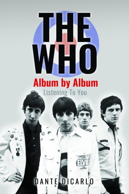 The Who: Album by Album, Dante DiCarlo - Gebonden - 9781399058681