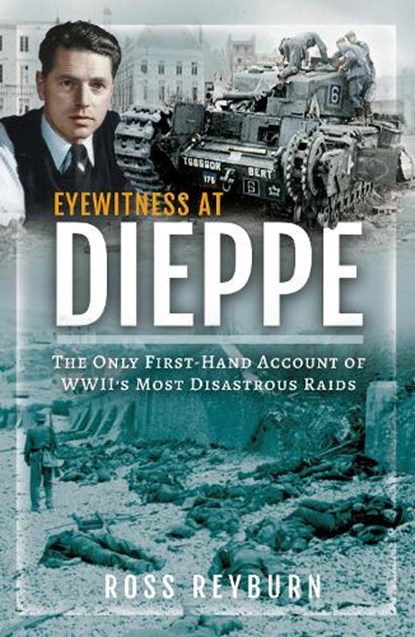 Eyewitness at Dieppe, Ross Reyburn - Gebonden - 9781399059978