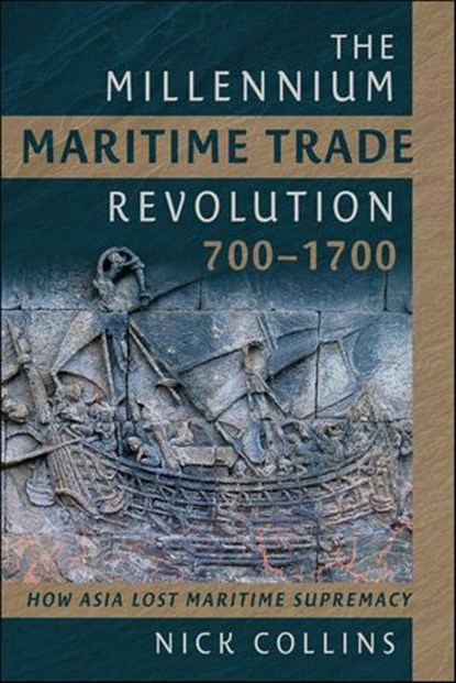 The Millennium Maritime Trade Revolution, 700–1700, Nick Collins - Ebook - 9781399060141