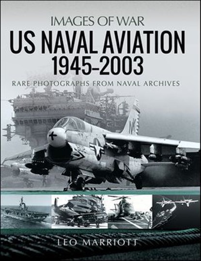 US Naval Aviation, 1945–2003, Leo Marriott - Ebook - 9781399062589