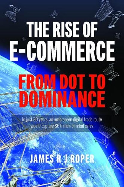 The Rise of E-Commerce, James Roper - Paperback - 9781399063333