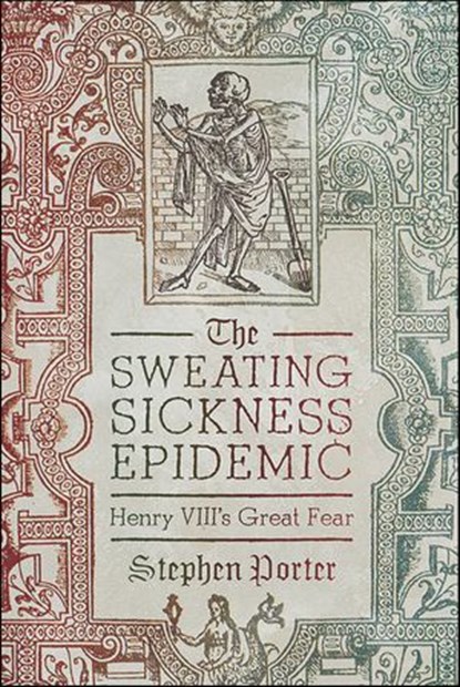 The Sweating Sickness Epidemic, Stephen Porter - Ebook - 9781399064309