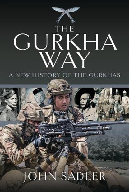 The Gurkha Way, John Sadler - Gebonden - 9781399068239