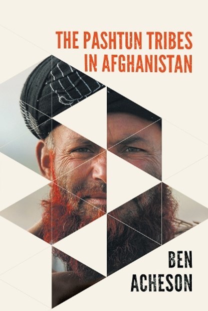 The Pashtun Tribes in Afghanistan, Ben Acheson - Gebonden - 9781399069205