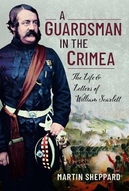 A Guardsman in the Crimea, Martin Sheppard - Gebonden - 9781399069786