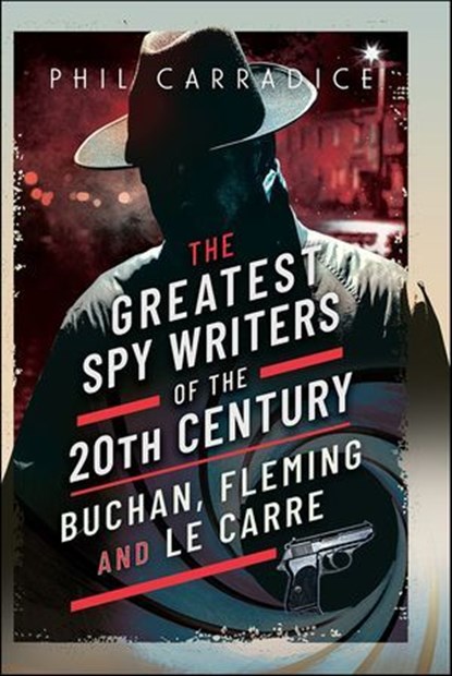 The Greatest Spy Writers of the 20th Century, Phil Carradice - Ebook - 9781399071871