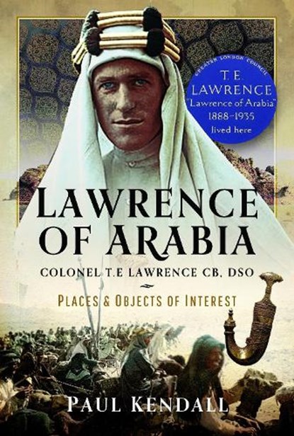 Lawrence of Arabia, Paul Kendall - Gebonden - 9781399071918