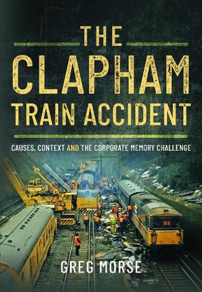 The Clapham Train Accident, Greg Morse - Gebonden - 9781399073028