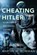 Cheating Hitler, Martin W Bowman - Gebonden - 9781399073257