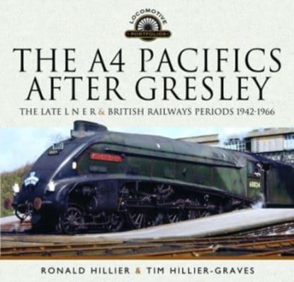 The A4 Pacifics After Gresley, Tim Hillier-Graves - Gebonden - 9781399073431