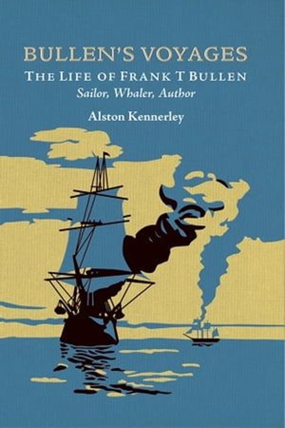 Bullen's Voyages, Alston Kennerley - Ebook - 9781399074285