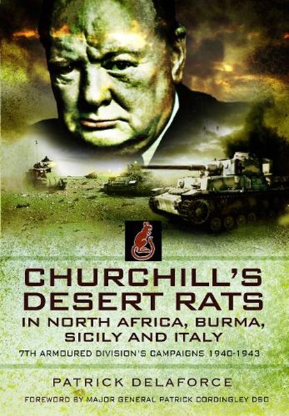 Churchill's Desert Rats in North Africa, Burma, Sicily and Italy, Patrick Delaforce - Paperback - 9781399074582