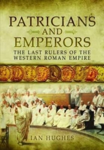 Patricians and Emperors, Ian Hughes - Paperback - 9781399074643