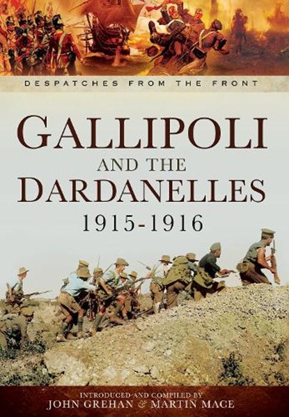 Gallipoli and the Dardanelles 1915-1916, Martin Mace ; John Grehan - Paperback - 9781399074681