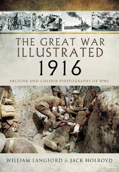 The Great War Illustrated 1916, William Langford ; Jack Holroyd - Paperback - 9781399074810