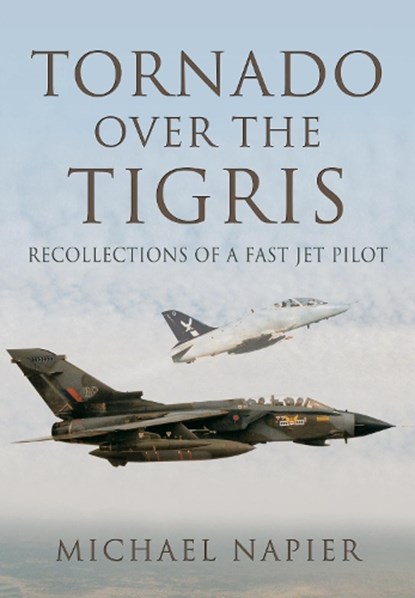 Tornado Over the Tigris, Michael John W Napier - Paperback - 9781399074872