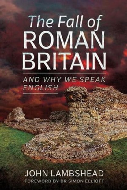 The Fall of Roman Britain, John Lambshead - Ebook - 9781399075572