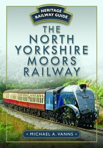 The North Yorkshire Moors Railway, Michael A. Vanns - Paperback - 9781399077248