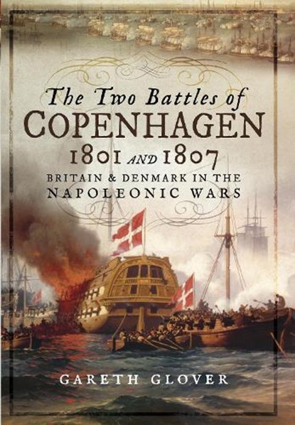 The Two Battles of Copenhagen 1801 and 1807, Gareth Glover - Paperback - 9781399077293