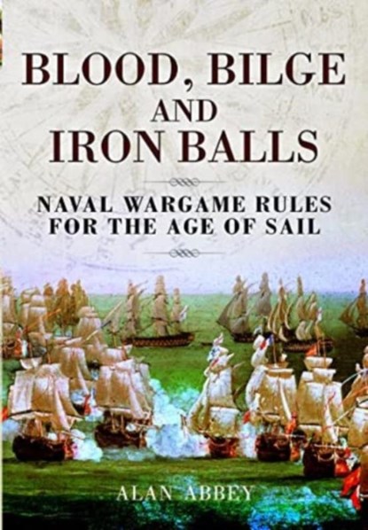 Blood, Bilge and Iron Balls, Alan Abbey - Paperback - 9781399077309