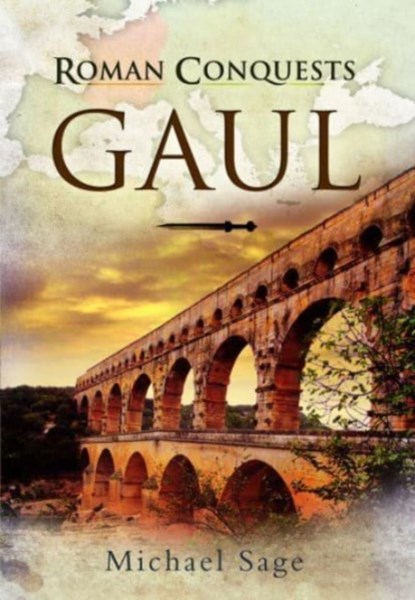 Roman Conquests: Gaul, Michael Sage - Paperback - 9781399077323