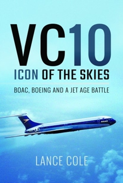 VC10: Icon of the Skies, Lance Cole - Paperback - 9781399077378