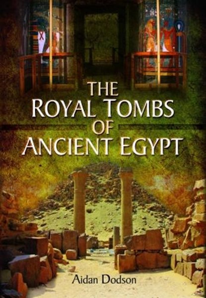 The Royal Tombs of Ancient Egypt, Aidan Dodson - Paperback - 9781399077460