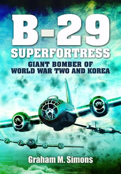 B-29: Superfortress, Graham M Simons - Paperback - 9781399078801