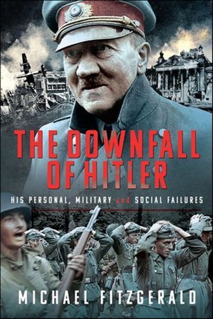 The Downfall of Hitler, Michael Fitzgerald - Ebook - 9781399079914