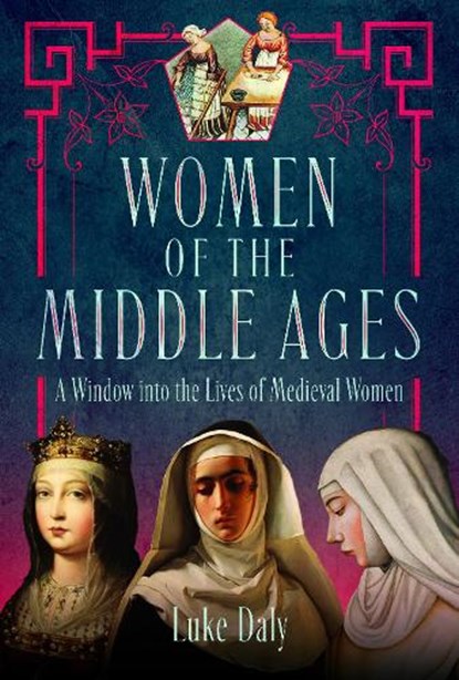 Women of the Middle Ages, Luke Daly - Gebonden - 9781399080460