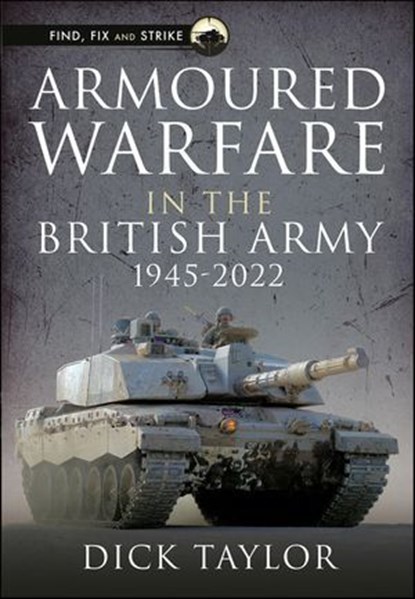 Armoured Warfare in the British Army 1945–2020, Richard Lewis Taylor - Ebook - 9781399081092