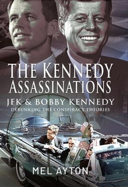 The Kennedy Assassinations, Mel Ayton - Ebook - 9781399081344