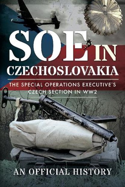 SOE in Czechoslovakia, An Official History - Gebonden - 9781399082754