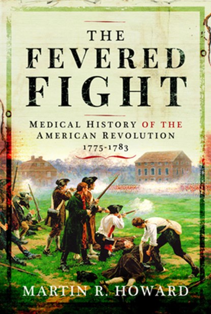 The Fevered Fight, Martin R Howard - Gebonden - 9781399084826