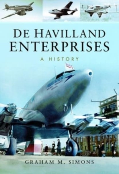 De Havilland Enterprises: A History, Graham M Simons - Paperback - 9781399085175